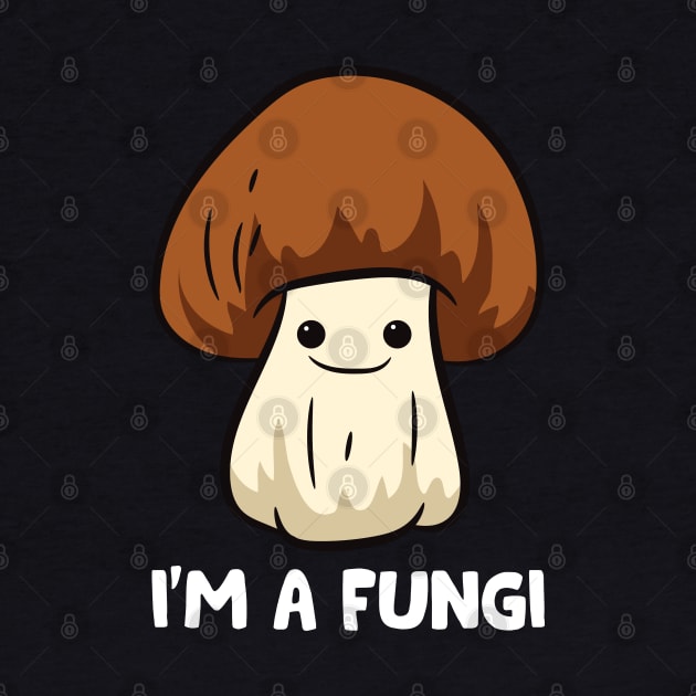 Fungi Mushroom Mycology Mushrooms I'm A Fun Guy Fungi by EQDesigns